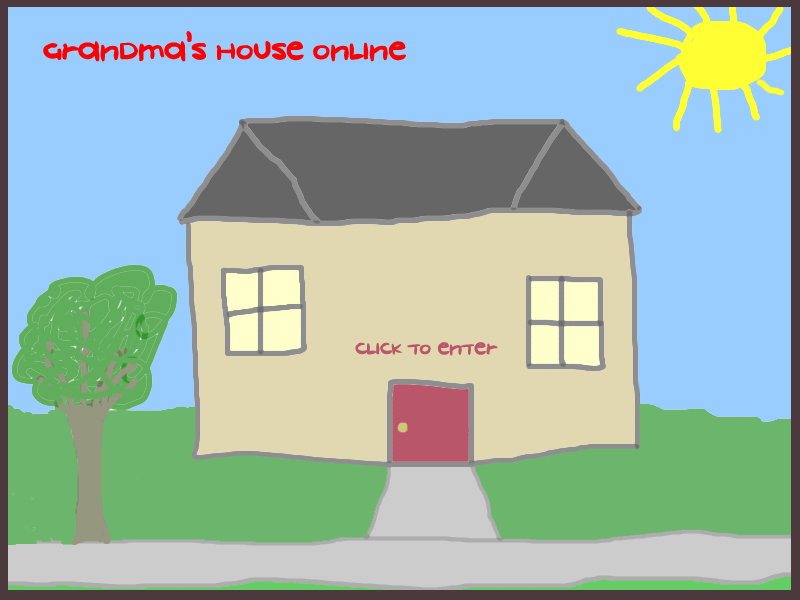 Grandma's House Online